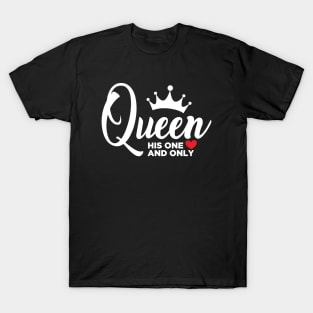 Queen his one and only T-Shirt